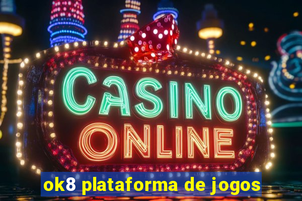 ok8 plataforma de jogos