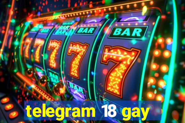 telegram 18 gay