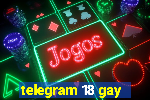 telegram 18 gay