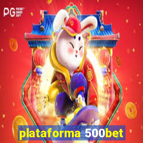 plataforma 500bet