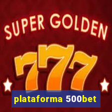 plataforma 500bet