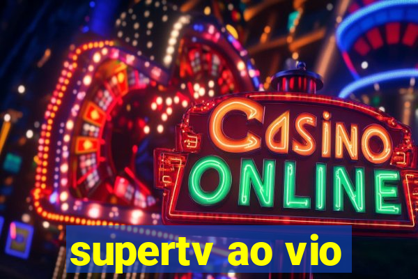 supertv ao vio