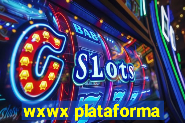 wxwx plataforma