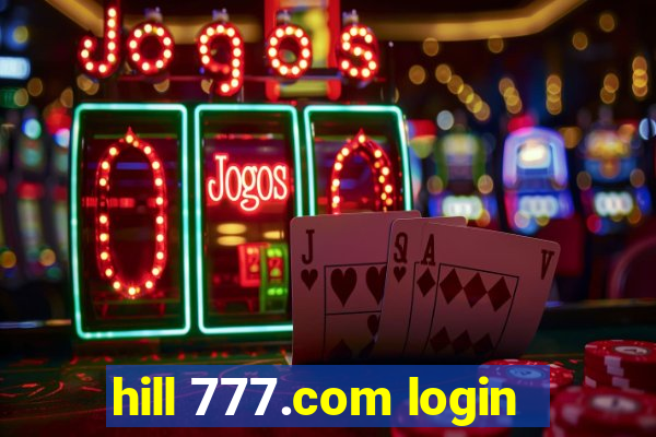 hill 777.com login