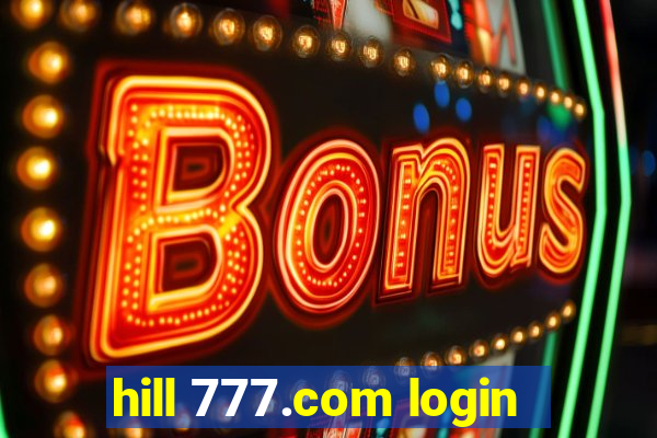 hill 777.com login