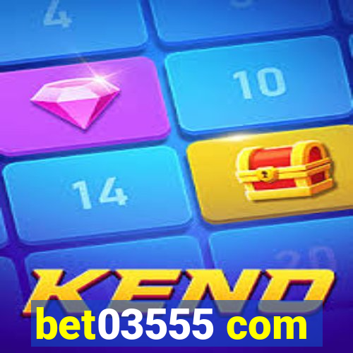 bet03555 com