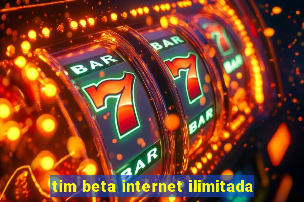 tim beta internet ilimitada