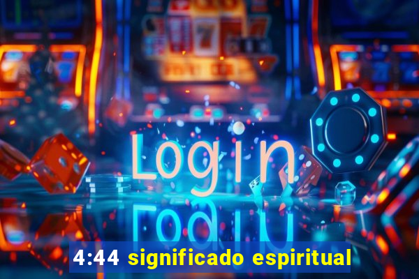 4:44 significado espiritual