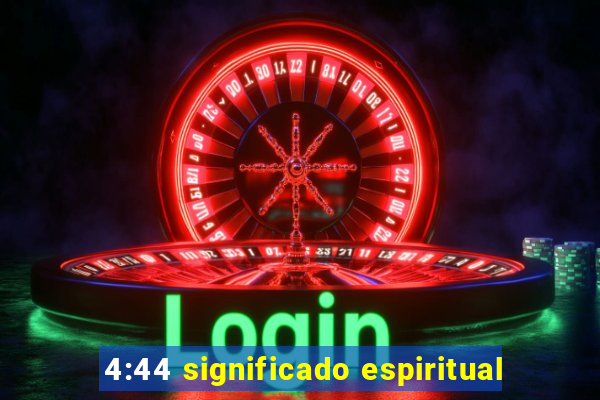 4:44 significado espiritual