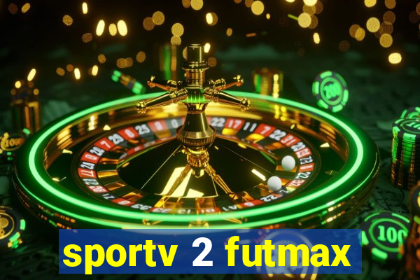 sportv 2 futmax