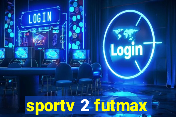 sportv 2 futmax