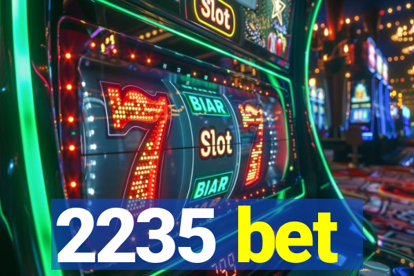 2235 bet