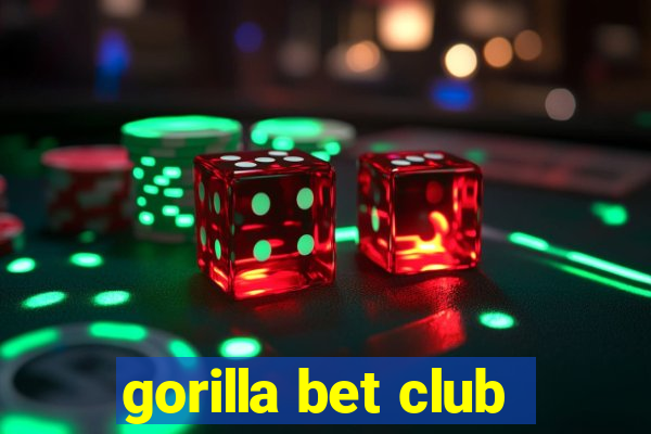 gorilla bet club