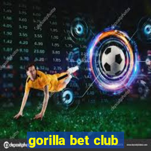 gorilla bet club