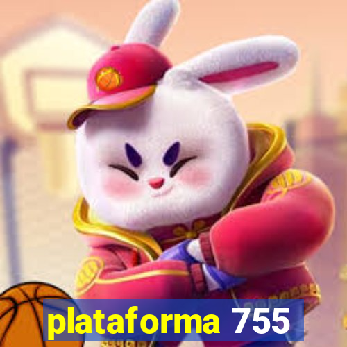 plataforma 755