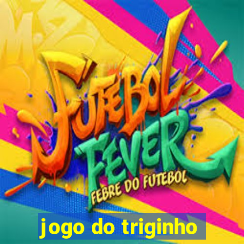 jogo do triginho