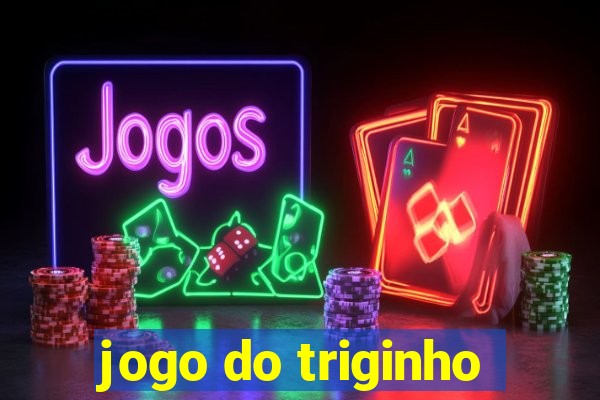 jogo do triginho