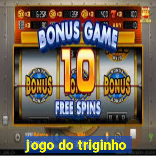 jogo do triginho