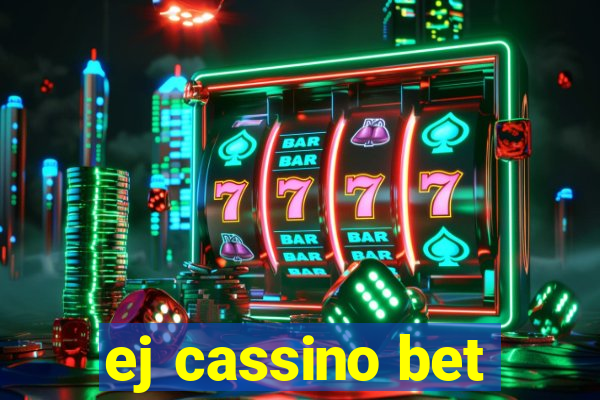 ej cassino bet