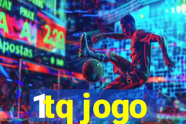 1tq jogo