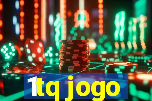 1tq jogo