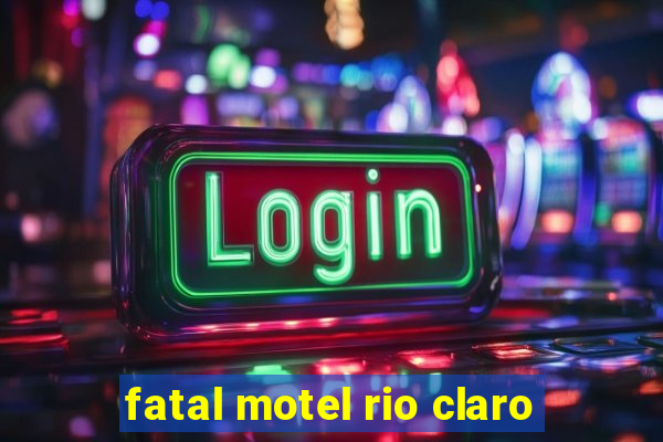 fatal motel rio claro