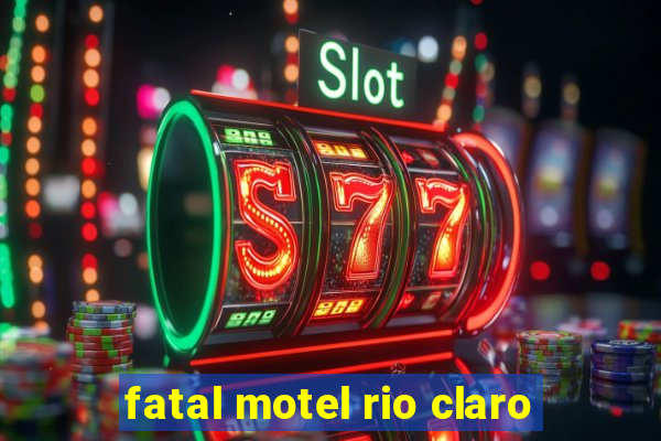 fatal motel rio claro