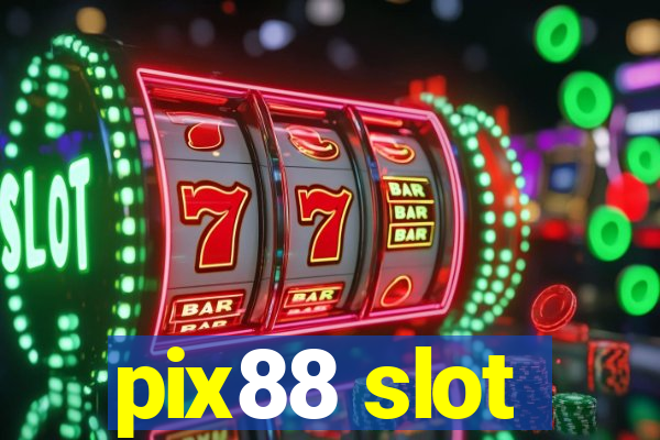 pix88 slot