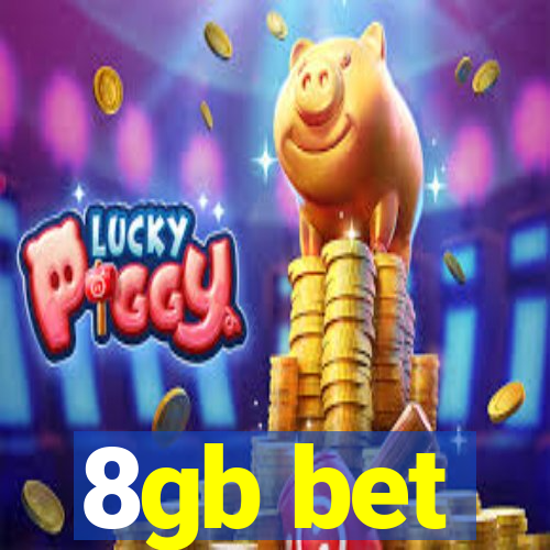 8gb bet