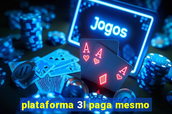 plataforma 3l paga mesmo