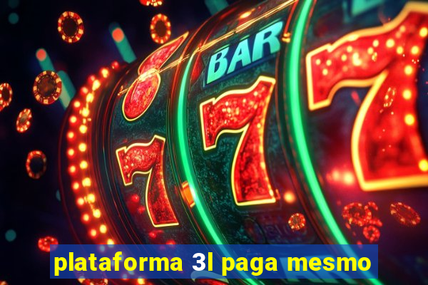 plataforma 3l paga mesmo