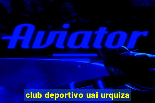 club deportivo uai urquiza