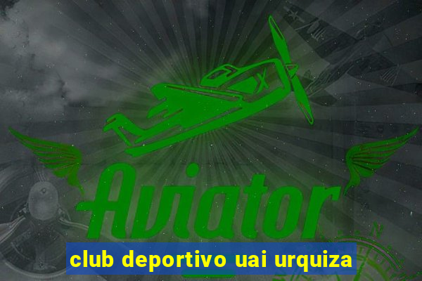 club deportivo uai urquiza