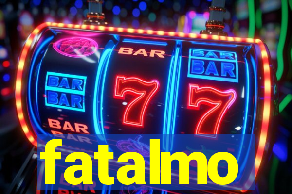 fatalmo