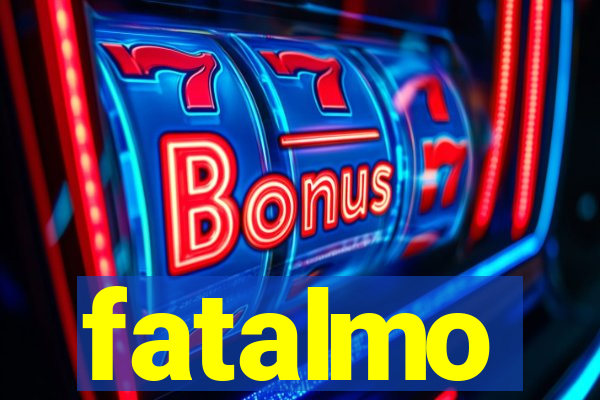 fatalmo