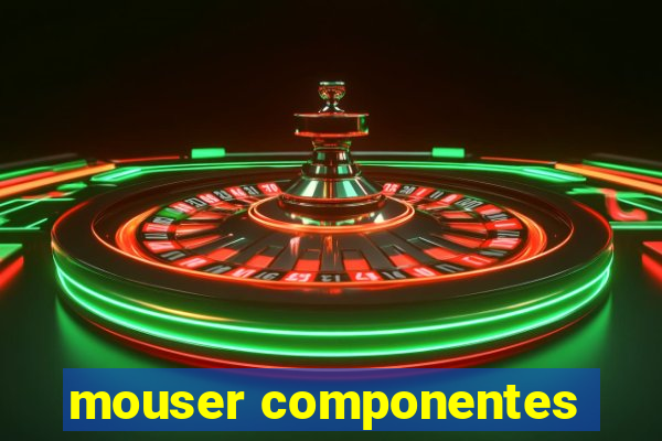 mouser componentes