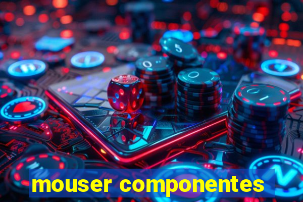 mouser componentes