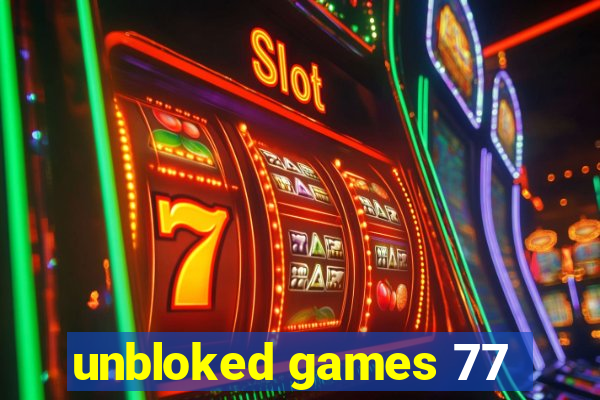 unbloked games 77