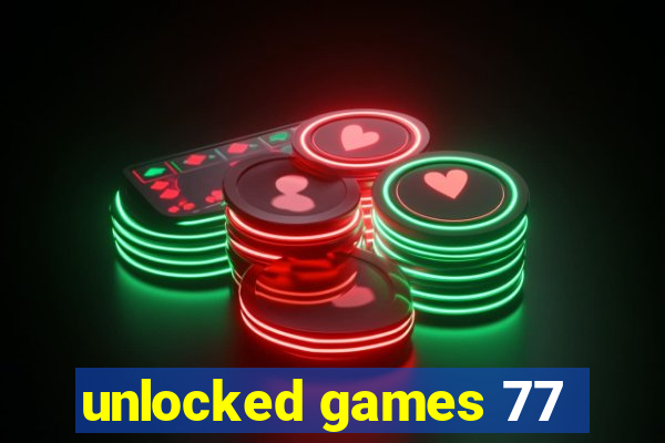 unlocked games 77