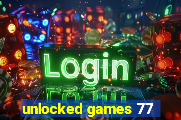 unlocked games 77