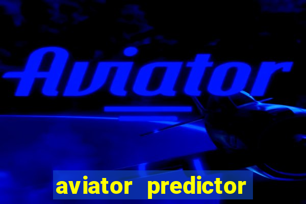 aviator predictor v4.0 apk