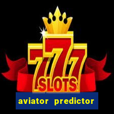 aviator predictor v4.0 apk