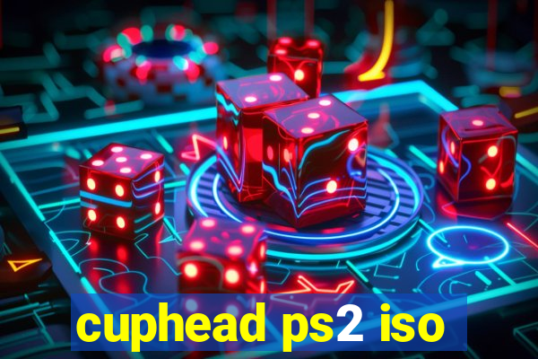 cuphead ps2 iso