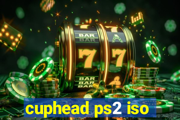 cuphead ps2 iso