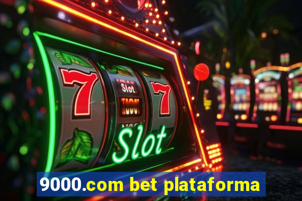 9000.com bet plataforma