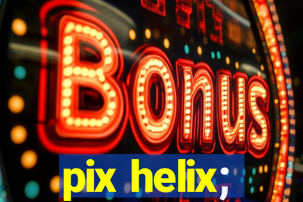 pix helix;