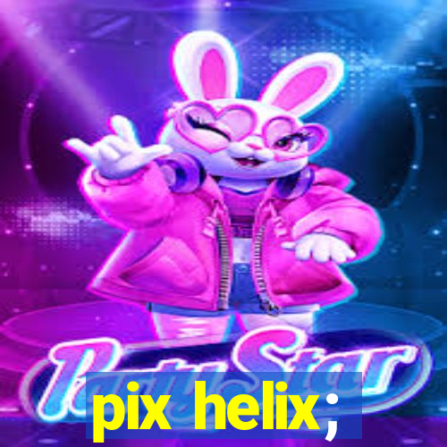 pix helix;