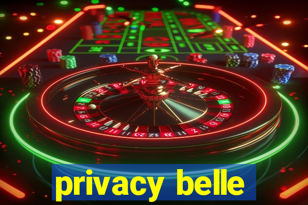 privacy belle