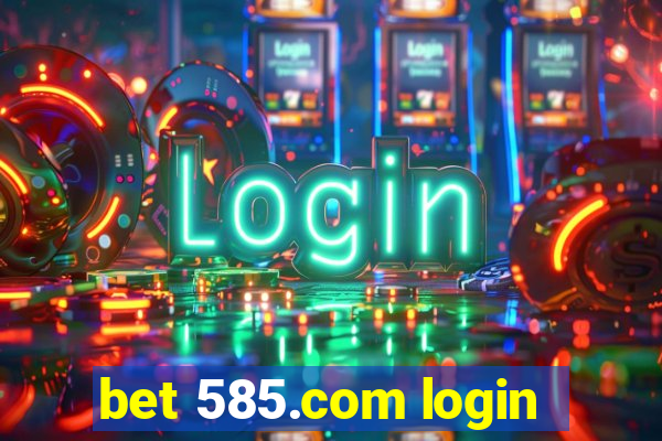 bet 585.com login