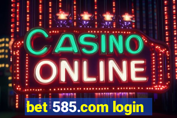 bet 585.com login